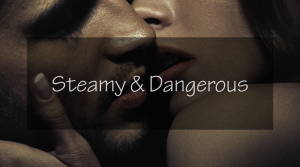 Blog Post Category - Steamy & Dangerous