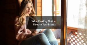 What Reading Fiction Does to Your Brain