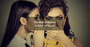 The Role of Rumors in Survival Stories (And Why They Spread So Fast)